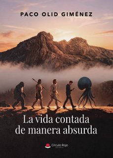 la vida contada de manera absurda-paco olid gimenez-9791370355258