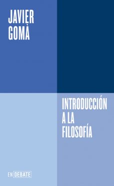 introducción a la filosofía (serie endebate)-javier goma-9791387600358
