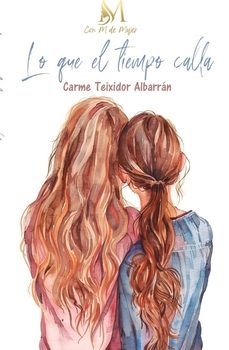 lo que el tiempo calla-carmen teixidor albarran-9791387615758