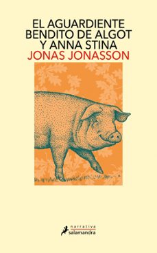 el aguardiente bendito de algot y anna stina-jonas jonasson-9791387640958