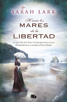 hacia los mares de la libertad (trilogia del arbol kauri 1)-sarah lark-9791387652258