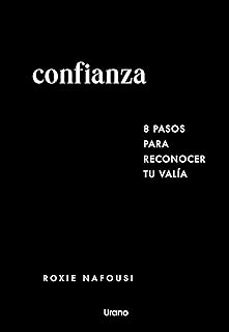 confianza: 8 pasos para reconocer tu valia-roxie nafousi-9791387662158
