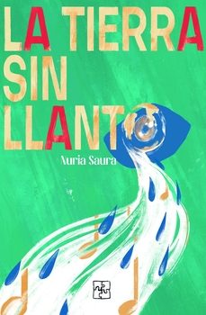 la tierra sin llanto-nuria saura-9791387681258