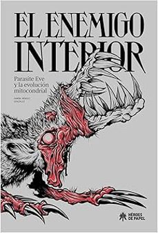 el enemigo interior. parasite eve y la evolucion mitocondrial-ramon mendez gonzalez-9791387700058