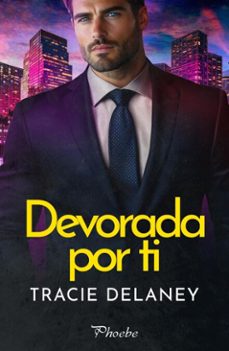 devorada por ti (ebook)-tracie delaney-9791387787158