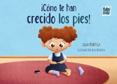 ¡como te han crecido los pies!-olga portela-9791387821258