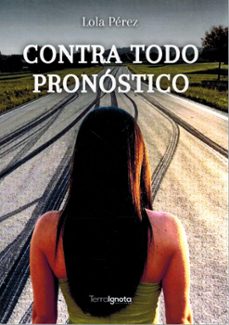 contra todo pronostico-lola perez-9791399022858