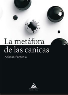 la metafora de las canicas-alfonso fontenla-9791399040258