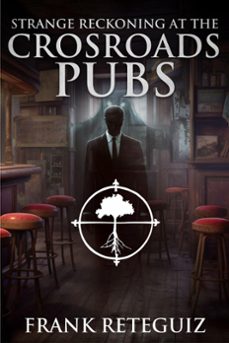 strange reckoning at the crossroads pub (ebook)-frank reteguiz-9798223324058