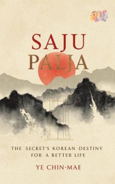 saju palja: the secret of korean destiny for a better life (ebook)-ye chin-mae-9798224326358