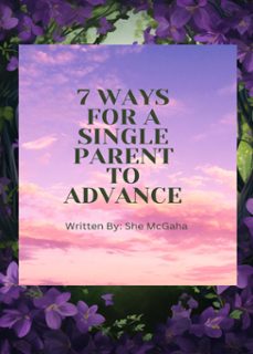 7 ways for a single parent to advance (ebook)-she mcgaha-9798227092458