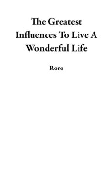 the greatest influences to live a wonderful life (ebook)-9798227767158