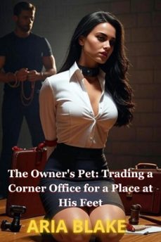 the owner's pet: trading a corner office for a place at his feet (ebook)-aria blake-9798230768258