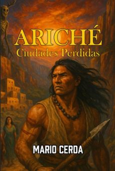 ariche, ciudades perdidas (ebook)-mario cerda-9798231577958