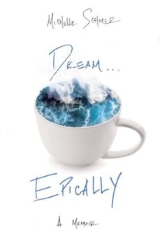 dream...epically-michelle schmer-9798231929658