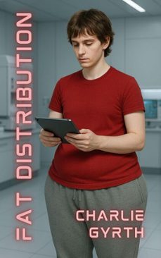 fat distribution: a sci-fi weight gain story (ebook)-charlie gyrth-9798232590758