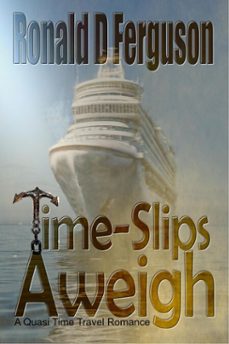 time-slips aweigh (ebook)-ronald d ferguson-9798232803858