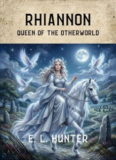 rhiannon: queen of the otherworld (ebook)-e l hunter-9798233131158