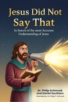 jesus did not say that (ebook)-philip schmunk-daniel southern-9798233288258