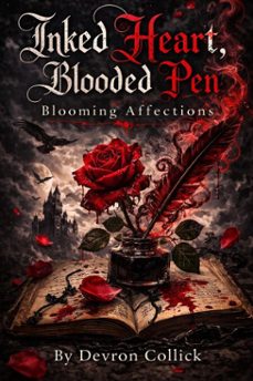 inked heart, blooded pen: blooming affections (ebook)-devron collick-9798233482458