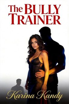 the bully trainer (ebook)-karina kandy-9798233567858