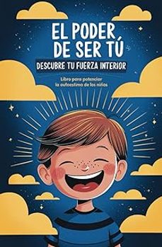 el poder de ser tu. descubre tu fuerza interior: libro para potenciar la autoestima de los niños-soledad gutierrez puerto-9798312307658
