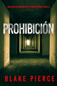 prohibición (una novela de suspense del fbi morgan cross—libro 12) (ebook)-blake pierce-9798341529458