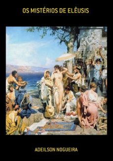 os misterios de eleusis (ebook)-adeilson nogueira-3410003482968