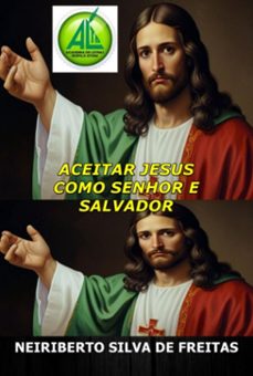 aceitar jesus como senhor e salvador (ebook)-neiriberto silva de freitas-3410007115268
