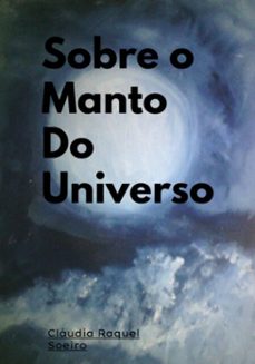 sobre o manto do universo (ebook)-raquel soeiro cláudia-3410007343968