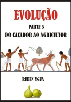 evoluço- do caçador ao agricultor (ebook)-ygua ruben-3410007446768