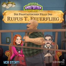 die phantastischen falle des rufus t. feuerflieg 29 - wer stort! (audiolibro)-tommy krappweis-4013575963768
