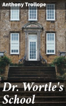 dr. wortle's school (ebook)-anthony trollope-4057664598868