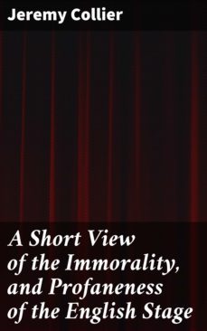 a short view of the immorality, and profaneness of the english stage (ebook)-jeremy collier-4057664621368