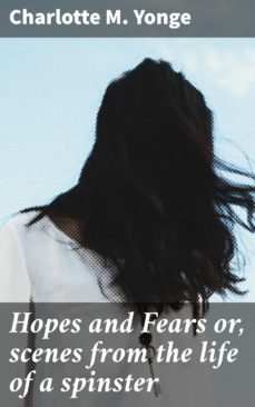 hopes and fears or, scenes from the life of a spinster (ebook)-4057664639868