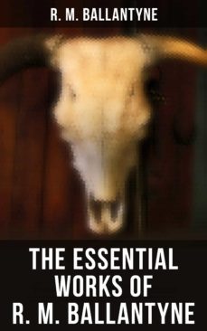 the essential works of r. m. ballantyne (ebook)-4064066385668