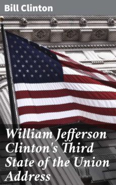 william jefferson clinton's third state of the union address (ebook)-bill clinton-4064066412968