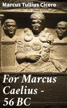 for marcus caelius  56 bc (ebook)-marcus tullius cicero-4064066465568