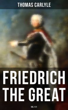 friedrich the great (vol.1-21) (ebook)-thomas carlyle-4066338115768