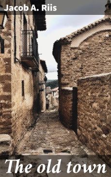 the old town (ebook)-jacob a. riis-4066339528468