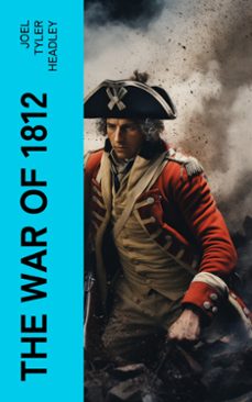the war of 1812 (ebook)-joel tyler headley-4066339565968