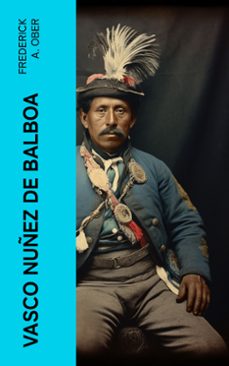 vasco nuñez de balboa (ebook)-frederick a. ober-4066339572768