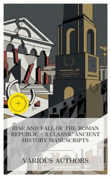 rise and fall of the roman republic  3 classic ancient history manuscripts (ebook)-emperor of rome augustus-cornelius tacitus-4066339991668
