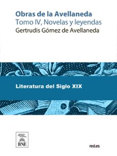 obras de la avellaneda tomo, iv, novelas y leyendas (ebook)-gertrudis gomez de avellaneda-4099995482768