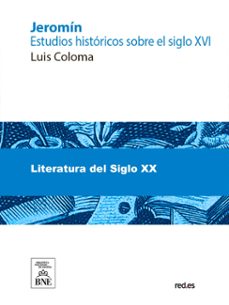 jeromin estudios historicos sobre el siglo xvi (ebook)-luis coloma-4099995493368