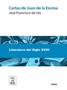 cartas de juan de la encina (ebook)-jose francisco de isla-4099995494068