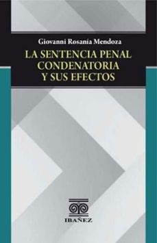 la sentencia penal condenatoria y sus efectos (ebook)-giovanni rosanía mendoza-4099995593068