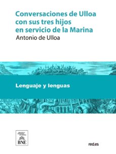conversaciones de ulloa con sus tres hijos en servicio de la marina (ebook)-antonio de ulloa-4099995625868