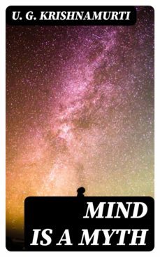 mind is a myth (ebook)-u. g. krishnamurti-8596547004868