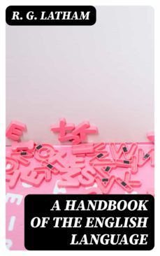 a handbook of the english language (ebook)-r. g. latham-8596547175568